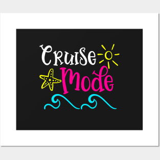 Cruise Mode - Cruising Vacation Posters and Art